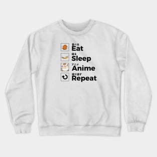 Eat Sleep Anime Repeat Crewneck Sweatshirt